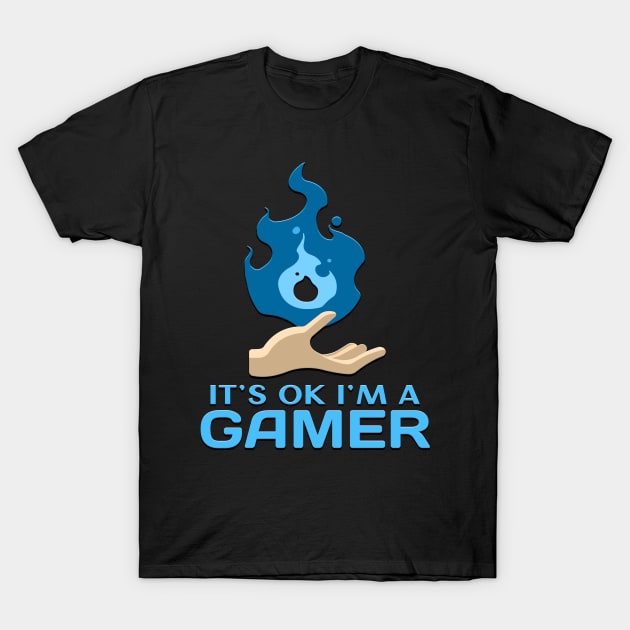 Its Ok Im A Gamer Blue T-Shirt by Shawnsonart